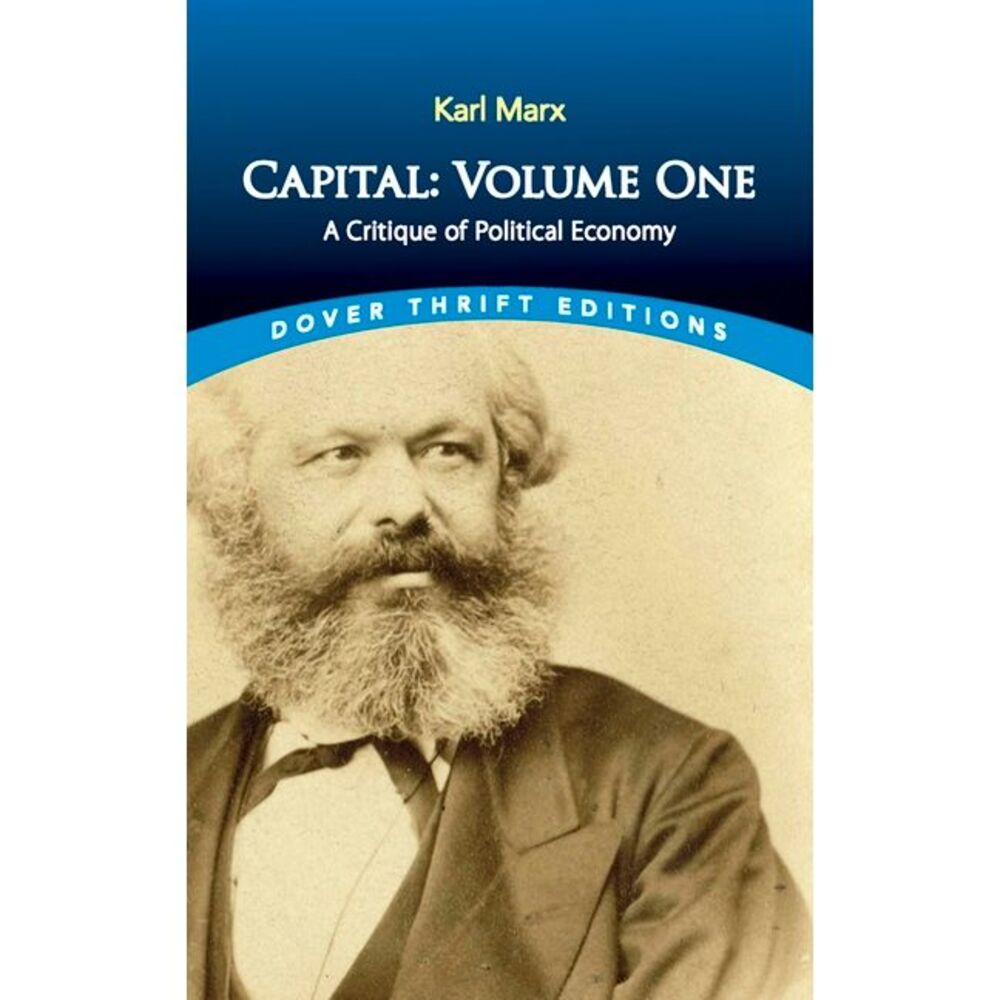Capital: Volume One: A Critique of Political Economy -- Karl Marx
